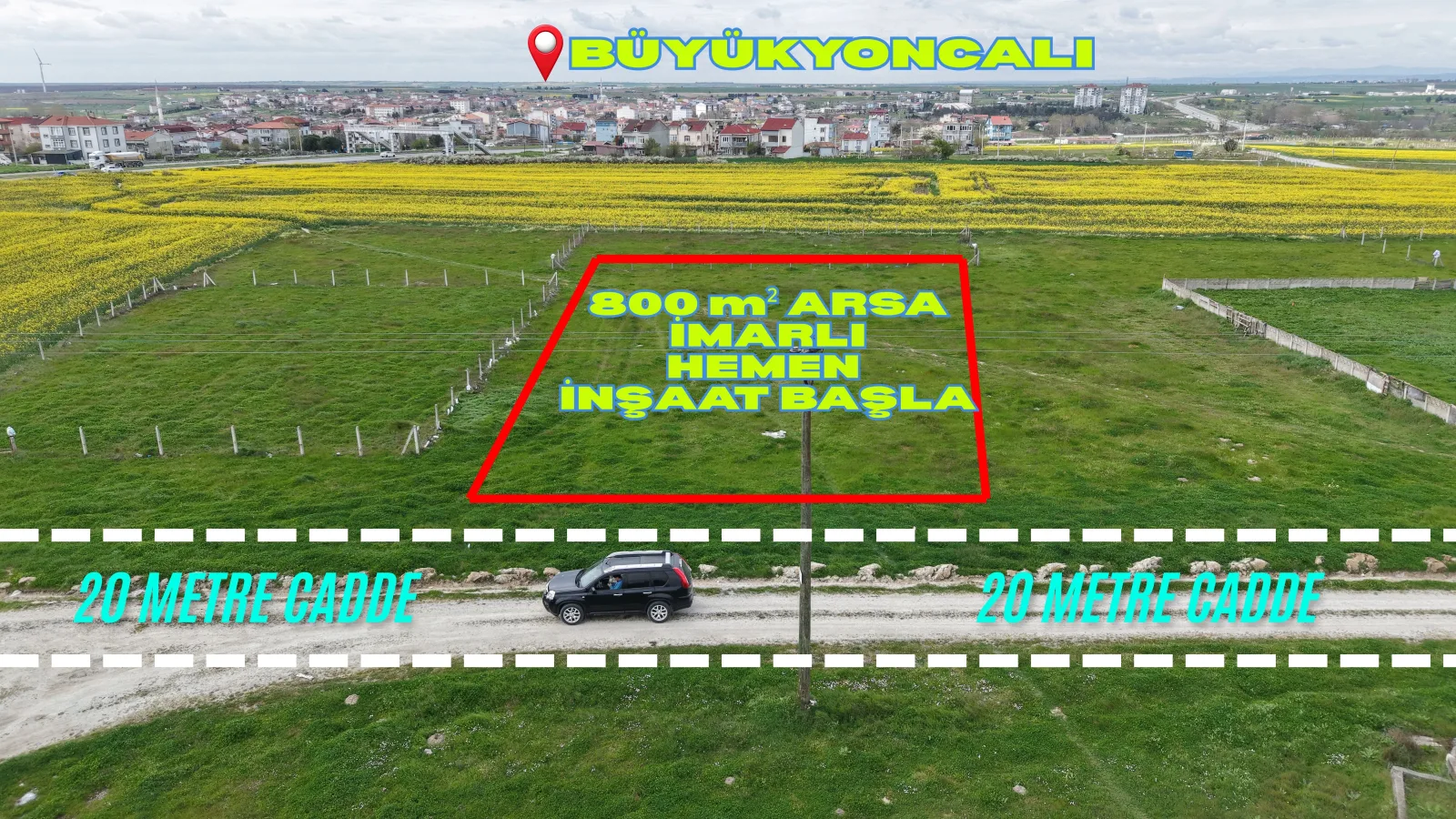 BÜYÜKYONCALI CADDE CEPHE 800m ARSA