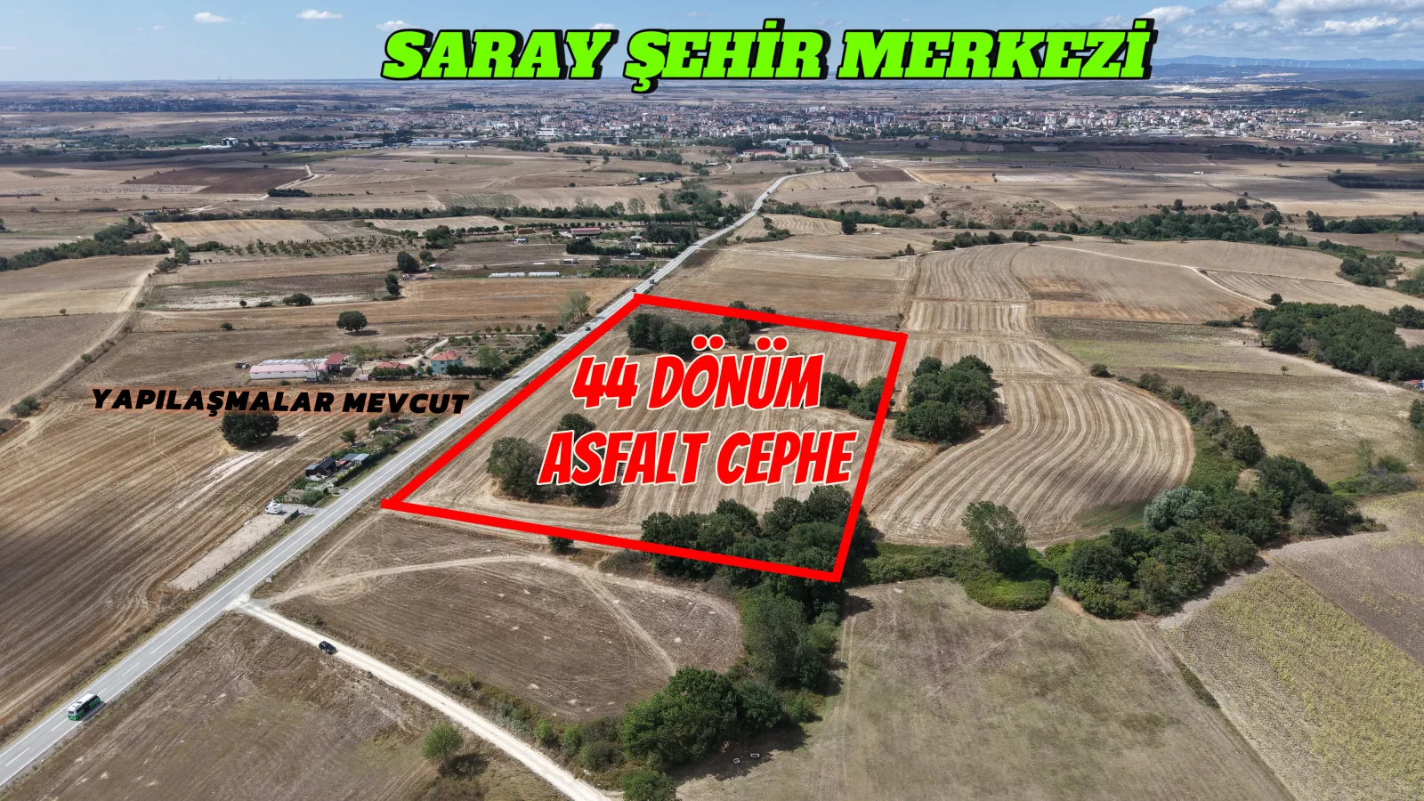 SARAY'da HASTANENİN DİBİ 44 DÖNÜM CADDE CEPHE TARLA